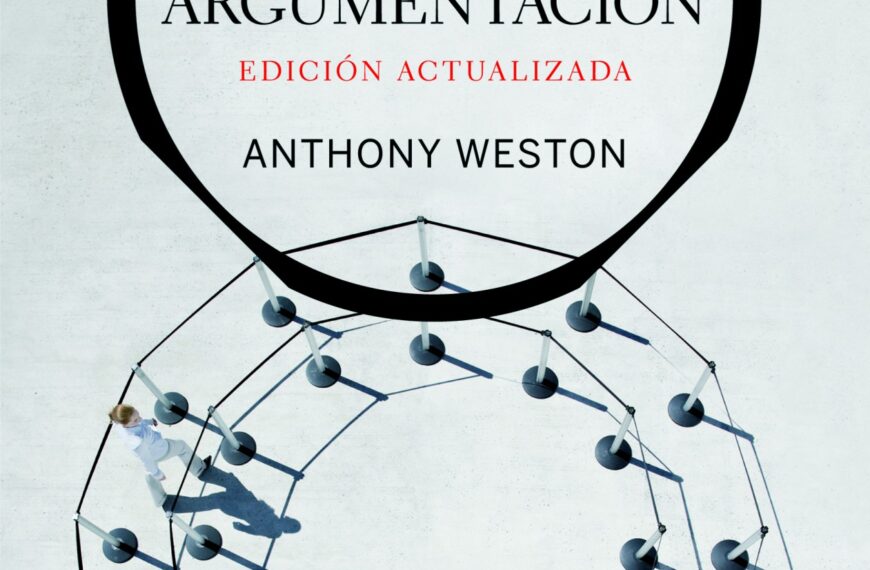 Las claves de la argumentación en frases (Anthony Weston)